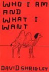 Who I Am and What I Want - David Shrigley