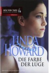 Die Farbe der Lüge : Roman - Linda Howard, Christiane Meyer