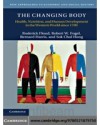 The Changing Body: Health, Nutrition, and Human Development in the Western World since 1700 - Roderick Floud, Robert William Fogel