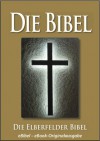 Die BIBEL | Elberfelder Ausgabe (eBibel - Für eBook-Lesegeräte optimierte Ausgabe) - Anonymous Anonymous, Carl Brockhaus