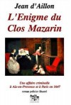 L'énigme du clos Mazarin - Jean d'Aillon