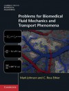 Problems for Biomedical Fluid Mechanics and Transport Phenomena - C Ross Ethier, Mark Johnson