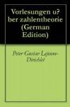 Vorlesungen über zahlentheorie (German Edition) - Peter Gustav Lejeune-Dirichlet, Richard Dedekind