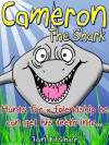 Children´s Stories About Friendship : Cameron The Shark Hunts For A Friendship He Can Get His Teeth Into (Children´s Picture Book Ages 4-8) (Cameron The Shark And Pals) - Jan Fisher