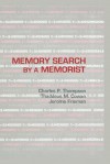 Memory Search by a Memorist - Charles P Thompson, Thaddeus M Cowan, Jerome Frieman