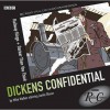 Dickens Confidential: Railway Kings & Darker Than You Think: BBC Radio Crimes Series - Mike Walker, Full Cast