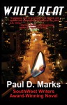 White Heat - Paul D. Marks