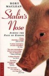 Stalin's Nose: Across the Face of Europe - Rory MacLean