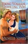 Viking Warrior, Unwilling Wife (Harlequin Historical) - Michelle Styles