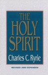 The Holy Spirit - Charles C. Ryrie