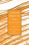 Gendering Religion and Politics: Untangling Modernities - Hanna Herzog, Ann Braude