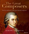 The Great Composers: The Lives and Music of the Great Classical Composers - Jeremy Nicholas