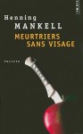 Meurtriers sans visage (Wallander, #1) - Henning Mankell