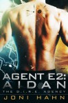 Agent E2: Aidan - Joni Hahn