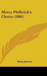 Mercy Philbrick's Choice (1886) - Helen Hunt Jackson