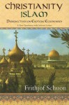 Christianity/Islam Perspectives on Esoteric Ecumenism: A New Translation with Selected Letters - Frithjof Schuon, James S. Cutsinger