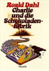 Charlie Und Die Schokoladenfabrik - Roald Dahl