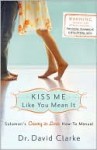 Kiss Me Like You Mean It: Solomon's Crazy in Love How-To Manual - David Clarke