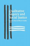 Qualitative Inquiry and Social Justice: Toward a Politics of Hope - Norman K. Denzin, Michael D. Giardina