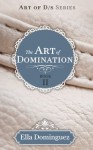 The Art of Domination - Ella Dominguez