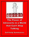 Summary Book - Quiet: The Power of Introverts in a World That Can't Stop Talking - Susan Cain - Self-help Summaries, Jared Lithey