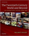 The Twentieth-Century World and Beyond: An International History since 1900 - William R. Keylor