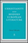 Christianity and Modern European Literature - Daniel Murphy