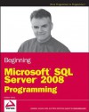 Beginning Microsoft SQL Server 2008 Programming - Robert Vieira