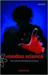 Voodoo Science: The Road from Foolishness to Fraud - Robert L. Park