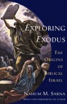 Exploring Exodus: The Origins of Biblical Israel - Nahum M. Sarna