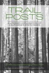 Trail Posts: A Literary Exploration of California's State Parks - Malcolm Margolin, Conner Mariko