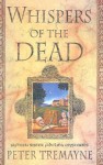 Whispers of the Dead (Sister Fidelma, #15) - Peter Tremayne