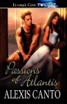 Passions of Atlantis - Alexis Canto