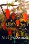 Child of My Heart: A Novel - Alice McDermott