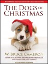 The Dogs of Christmas - W. Bruce Cameron, Kirby Heyborne