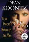 Your Heart Belongs to Me - Dean Koontz