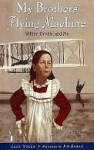 My Brothers' Flying Machine: Wilbur, Orville, and Me (eBook) - Jane Yolen, Jim Burke