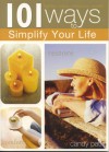 101 Ways to Simplify Your Life - Candy Paull