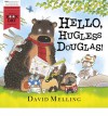 Hello Hugless Douglas (World Book Day 2014) - David Melling