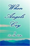 When Angels Cry - Tina Rae Collins