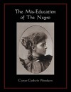 The MIS-Education of the Negro - Carter G. Woodson