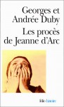 Les procès de Jeanne d'Arc - Georges Duby