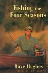 Fishing the Four Seasons - Dave Hughes, Lefty Kreh