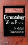 Dorland's Dermatology Word Book for Medical Transcriptionists - Sharon B. Rhodes