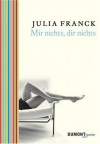 Mir nichts, dir nichts - Julia Franck