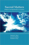 Sacred Matters: Religion and Spirituality in Families - Wesley R. Burr, Loren D. Marks, Randal D. Day