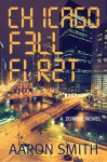 Chicago Fell First: A Zombie Novel - Aaron Smith