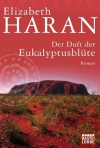 Der Duft der Eukalyptusblüte - Elizabeth Haran, Sylvia Strasser