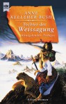 Tochter der Weissagung - Anne Kelleher Bush