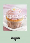 Perfect Cupcakes: Delicious, Easy, and Fun to Make (Easyread Large Edition) - Fog City Press